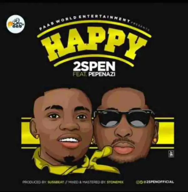 2spen - Happy ft Pepenazi